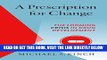 [FREE] EBOOK A Prescription for Change: The Looming Crisis in Drug Development (The Luther H.