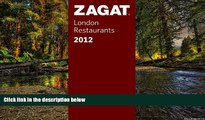 READ FULL  2012 London Restaurants (Zagat London Restaurants) (Zagat Survey: London Restaurants)