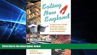 Must Have  Eating New England: A Food Lover s Guide to Eating Locally  READ Ebook Online Audiobook
