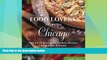 Must Have PDF  Food Lovers  Guide toÂ® Chicago: Best Local Specialties, Markets, Recipes,