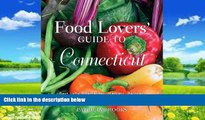Books to Read  Food Lovers  Guide to Connecticut, 3rd: Best Local Specialties, Markets, Recipes,