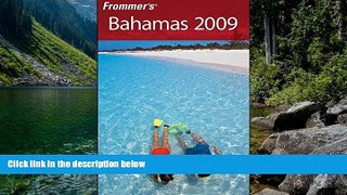 Big Deals  Frommer s? Bahamas 2009 (Frommer s Complete Guides)  Full Read Most Wanted