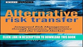 Best Seller Alternative Risk Transfer: Integrated Risk Management through Insurance, Reinsurance,