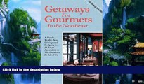 Books to Read  Getaways for Gourmets in the Northeast (Getaway Guides)  Best Seller Books Best