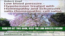 [READ] EBOOK Low blood pressure - Hypotension treated with Homeopathy and Schuessler salts