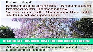 [READ] EBOOK Rheumatoid arthritis - Rheumatism treated with Homeopathy, Schuessler salts