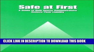 Ebook Safe at First: A Guide to Help Sports Administrators Reduce Their Liability Free Read
