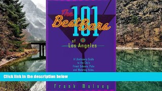 Big Deals  The 101 Best Bars of Los Angeles: A Libationary Guide to the City s Finest Saloons,