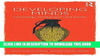 [New] PDF Developing Minds: Psychology, neoliberalism and power (Concepts for Critical Psychology)