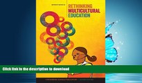 FAVORITE BOOK  Rethinking Multicultural Education: Teaching for Racial and Cultural Justice  GET
