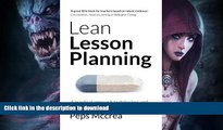 GET PDF  Lean Lesson Planning: A practical approach to doing less and achieving more in the