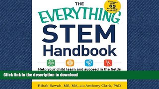 READ BOOK  The Everything STEM Handbook: Help Your Child Learn and Succeed in the Fields of
