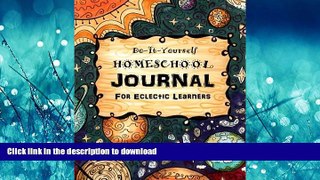 READ BOOK  Do It Yourself Homeschool Journal #3: For Eclectic Learners (Homeschooling Handbooks)