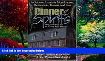 Big Deals  Dinner and Spirits: A Guide to America s Most Haunted Restaurants, Taverns, and Inns