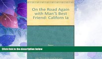 Big Deals  On the Road Again With Man s Best Friend California: A Selective Guide to California s