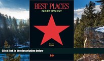 Big Deals  Best Places Northwest, 13th edition: Restaurants, Lodgings, Touring (formerly
