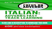 [New] Ebook ITALIAN: ADVERBS FAST TRACK LEARNING: The 100 most used Italian adverbs with 600