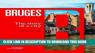 [New] Ebook Bruges: The Story of a City Free Online