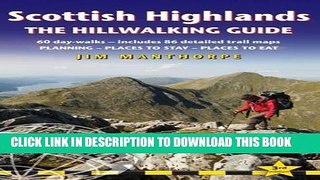 [New] Ebook Scottish Highlands - the Hillwalking Guide: 60 Day Walks, Includes 86 Detailed Trail