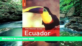 Big Deals  The Rough Guide to Ecuador - Edition 3  Full Ebooks Most Wanted
