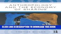 [New] PDF Anthropology and the Economy of Sharing (Critical Topics in Contemporary Anthropology)