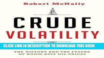 [New] Ebook Crude Volatility: The History and the Future of Boom-Bust Oil Prices (Center on Global