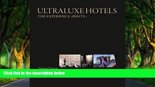 Must Have PDF  UltraLuxe Hotels: The experience awaits...  Full Read Most Wanted