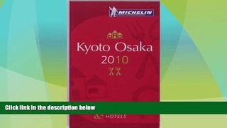 Big Deals  Michelin Guide Kyoto Osaka 2010: Hotels   Restaurants (Michelin Guide/Michelin)  Best