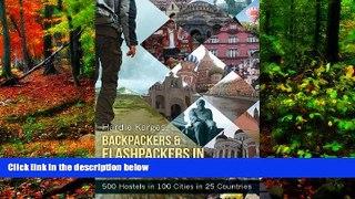 Big Deals  Backpackers   Flashpackers in Eastern Europe: 500 Hostels in 100 Cities in 25