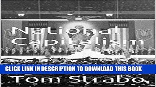 [New] Ebook National Capitalism: How to Save America Free Read