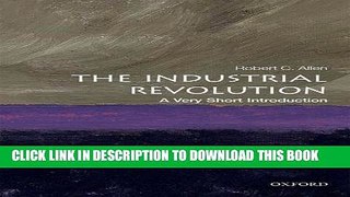 [New] PDF The Industrial Revolution: A Very Short Introduction (Very Short Introductions) Free