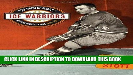 [DOWNLOAD] PDF Ice Warriors: The Pacific Coast/Western Hockey League 1948-1974 Collection BEST