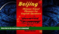 PDF ONLINE Beijing: Chinese Travel Phrases for English Speakers: The most need 1.000 phrases to