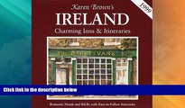 Big Deals  KB IRELAND 99:INNS ITIN (Karen Brown s Country Inns Series)  Full Read Best Seller