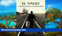 Big Deals  El Vago. a Vagabond Travels Around the World  Best Seller Books Best Seller