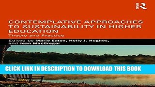 [New] Ebook Contemplative Approaches to Sustainability in Higher Education: Theory and Practice