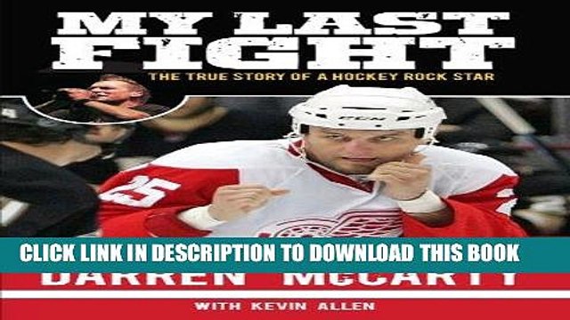 [PDF] My Last Fight: The True Story of a Hockey Rock Star Popular Online