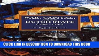 [New] Ebook War, Capital, and the Dutch State (1588-1795) (Historical Materialism) Free Online