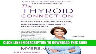 [New] Ebook The Thyroid Connection: Why You Feel Tired, Brain-Fogged, and Overweight -- and How to