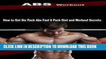 [New] Ebook ABS Workout: How to Get Six Pack Abs Fast 6 Pack Diet and Workout Secrets Free Online