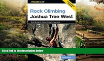 READ FULL  Rock Climbing Joshua Tree West: Quail Springs To Hidden Valley Campground (Regional