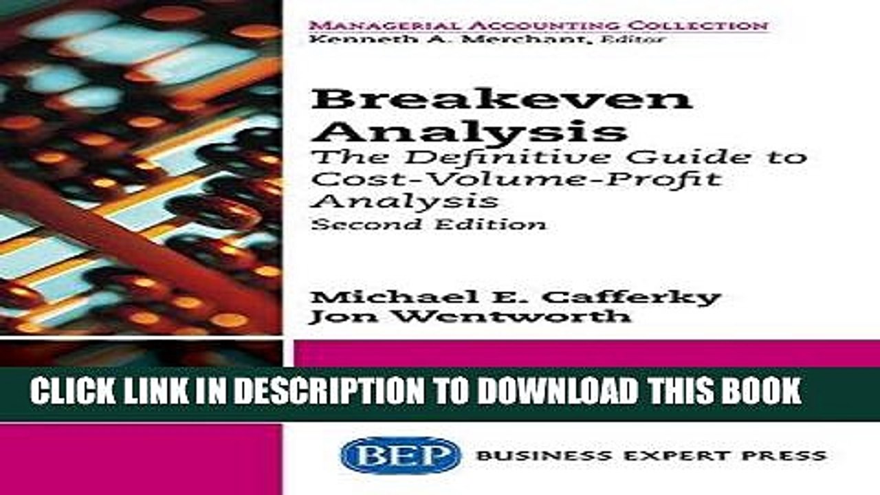 [PDF] Breakeven Analysis: The Definitive Guide to Cost-Volume-Profit Analysis, Second Edition Full