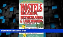 Big Deals  Hostels Belgium, Netherlands   Luxembourg, 2nd: The Only Comprehensive, Unofficial,