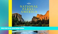 READ FULL  National Parks of America: Experience America s 59 National Parks (Lonely Planet)  READ