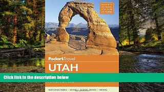 READ FULL  Fodor s Utah: with Zion, Bryce Canyon, Arches, Capitol Reef   Canyonlands National