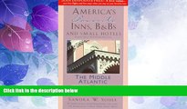 Big Deals  America s Favorite Inns, B Bs,   Small Hotels: The Middle Atlantic  Best Seller Books
