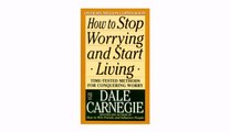 AMAZING PRINCIPLES !! HOW TO STOP WORRYING AND START LIVING !!