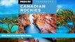 Must Have PDF  Moon Canadian Rockies: Including Banff   Jasper National Parks (Moon Handbooks)