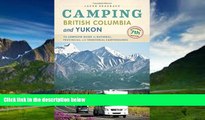 Big Deals  Camping British Columbia and Yukon: The Complete Guide to National, Provincial, and
