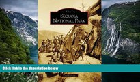 Big Deals  Sequoia National Park (Images of America: California)  Best Seller Books Most Wanted